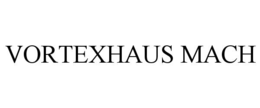 vortexhaus mach