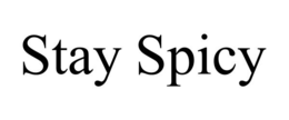 stay spicy