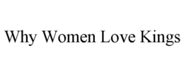 why women love kings