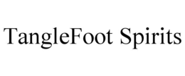 tanglefoot spirits