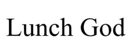 lunch god