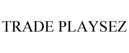 trade playsez