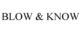 blow & know