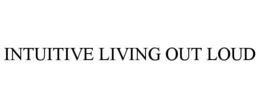intuitive living out loud