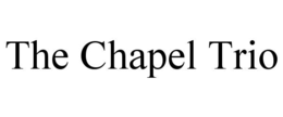 the chapel trio