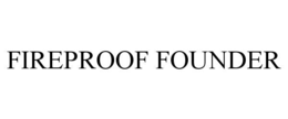 fireproof founder