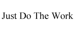 just do the work