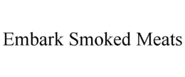 embark smoked meats