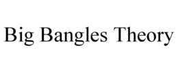 big bangles theory