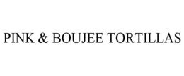 pink & boujee tortillas