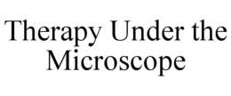 therapy under the microscope
