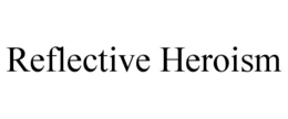 reflective heroism