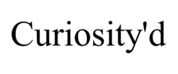 curiosity'd
