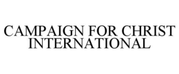 campaign for christ international