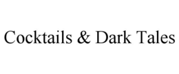 cocktails & dark tales