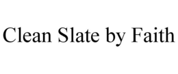 clean slate by faith