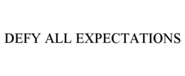 defy all expectations
