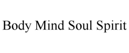 body mind soul spirit