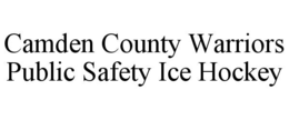 camden county warriors public safety ice hockey
