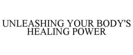 unleashing your body's healing power