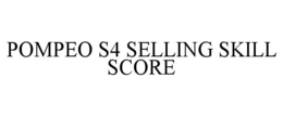 pompeo s4 selling skill score