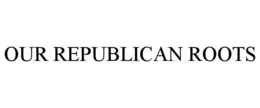 our republican roots