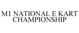 m1 national e kart championship