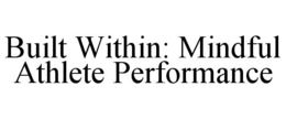 built within: mindful athlete performance