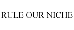 rule our niche