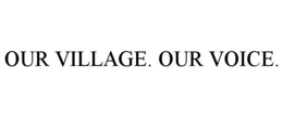 our village. our voice.