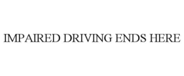 impaired driving ends here