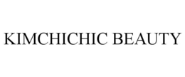 kimchichic beauty