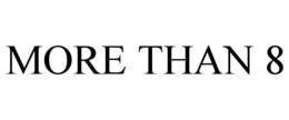 more than 8