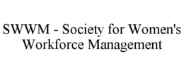 swwm - society for women's workforce management
