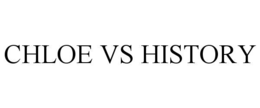 chloe vs history