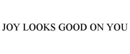 joy looks good on you