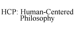 hcp: human-centered philosophy