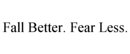 fall better. fear less.
