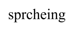 sprcheing
