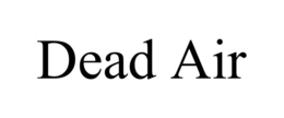 dead air