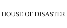 house of disaster