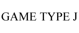 game type j