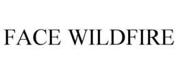 face wildfire