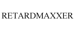 retardmaxxer