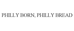 philly born, philly bread