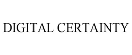 digital certainty