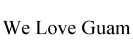 we love guam