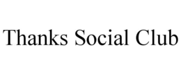 thanks social club