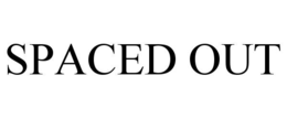 spaced out