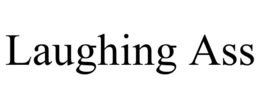 laughing ass